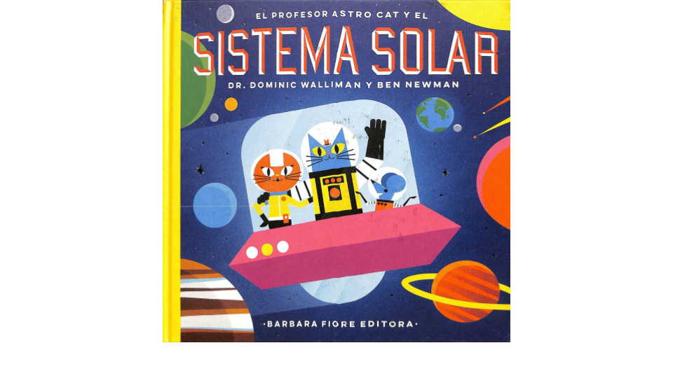 El profesor Astro Cat y el sistema solar por Dr Dominic Walliman & Ben Newman