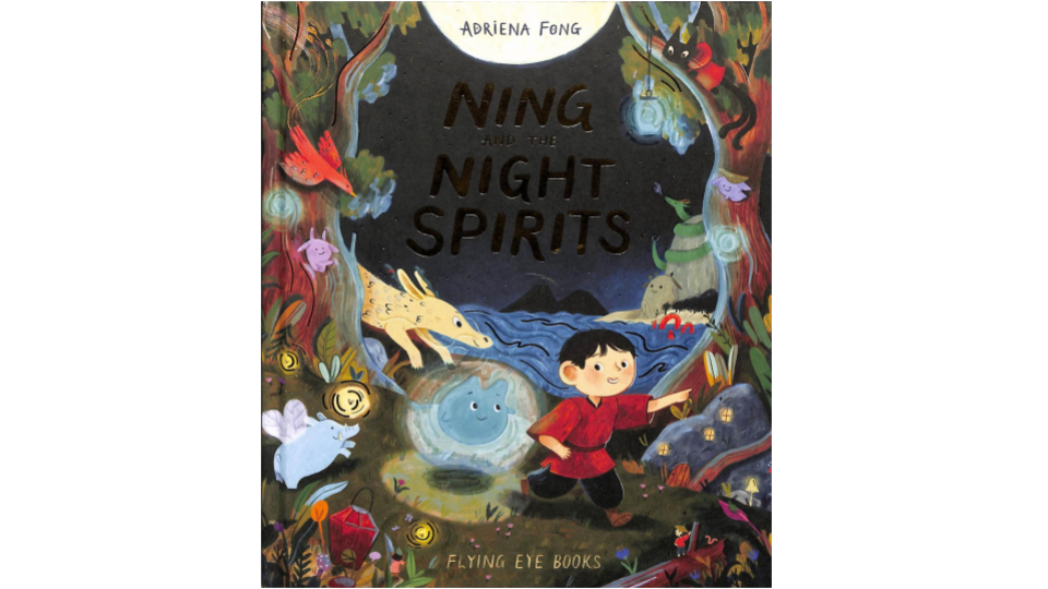 Ning and the Night Spirits by Adriena Fong